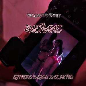 SUEÑAME (feat. El kstro & G'sus) (Explicit)