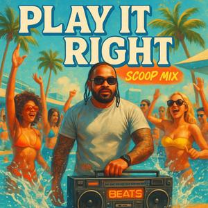 Play It Right (Scoop Mix)