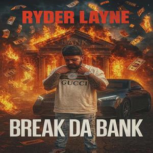 Break Da Bank (Explicit)