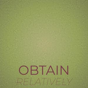 Obtain Relatively