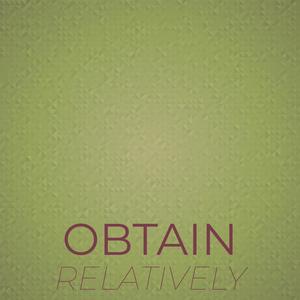Obtain Relatively
