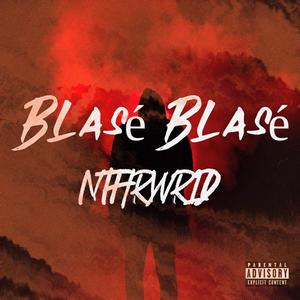 Blasé Blasé (Explicit)