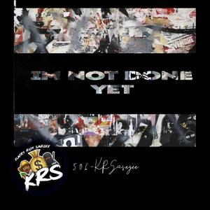 IM NOT DONE YET (Explicit)