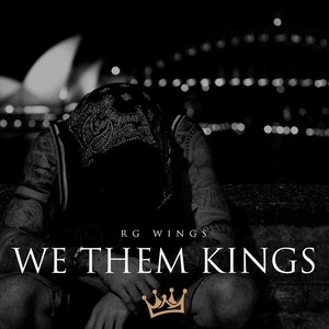 We Them Kings (Explicit)