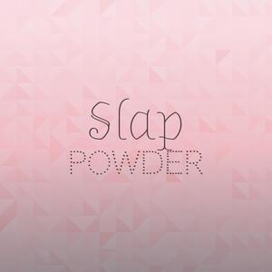 Slap Powder