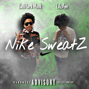 Nike SweatZ (feat. BallHardMook) [Explicit]