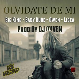 Olvidate de mi (feat. Ovven, Licea & BabyRude)