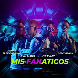Mis Fanaticos (feat. Jhay Carter, Deivy Black & Jesmar El Sensacional)