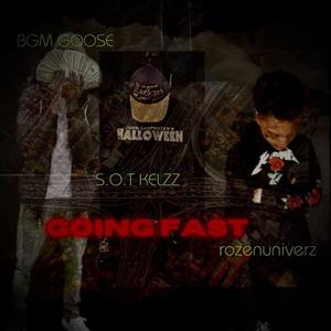 GOIN FAST (feat. s.o.t kelzz & rozenuniverz) [Explicit]