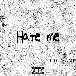 Hate me (Explicit)