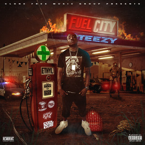 Fuel City Teezy (Explicit)