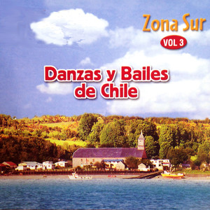 Danzas y Bailes de Chile: Zona Sur (Vol. 3)