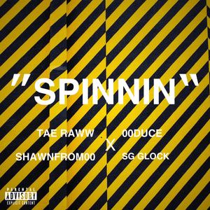 Spinnin (feat. Shawnfrm00, 00Duce & SG Glock) (Explicit)