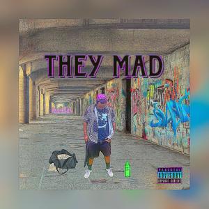They Mad (Explicit)