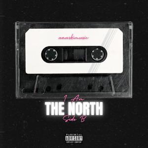 I Am The North (Side B) [Explicit]