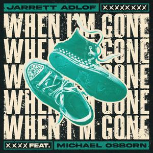 When I'm Gone(feat. Michael Osborn)