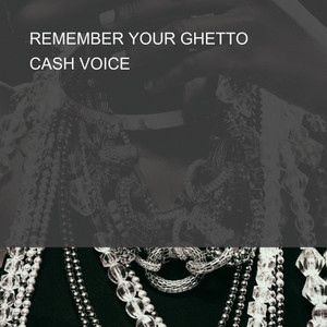 REMEMBER YOUR GHETTO