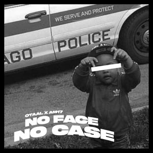 No Face No Case (feat. AM17)