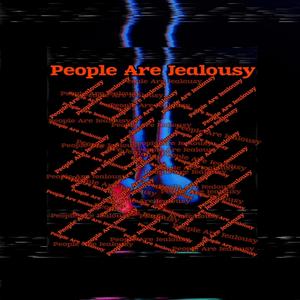 People Are Jealousy (feat. Citykingrsa & AkmusiQ) [Explicit]