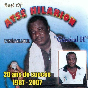 Best of Atsé Hilarion l'inégalable ''Général H'' (20 ans de succès 1987-2007)