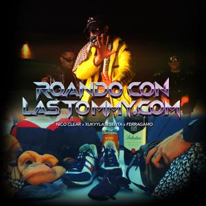 ROANDO CON LAS TOMMY (feat. NicoClear & FERRVGAMO)