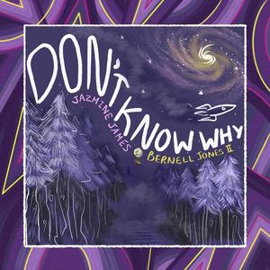 Don't Know Why (feat. Jazmine James)