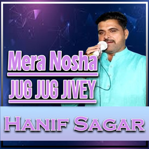 Mera Nosha Jug Jug Jivey