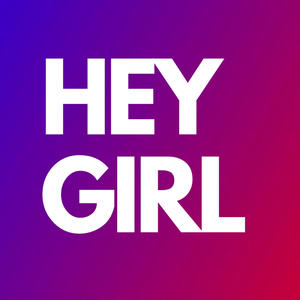 HEY GIRL