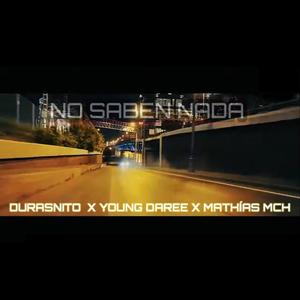 No Saben Nada (feat. Durasnito & Mathias Mch) [Explicit]