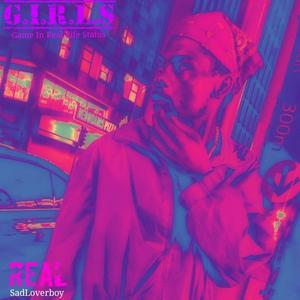 G.I.R.L.S (Game In Real Life Status (Real) [Explicit]