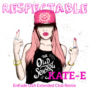 Respectable (EnKADE USA Extended Club Remix)