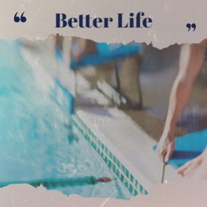 Better Life