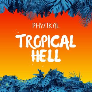 Tropical Hell (Explicit)