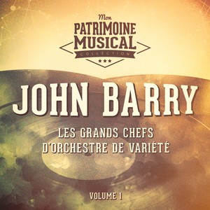 Les grands chefs d'orchestre de variété : John Barry, Vol. 1