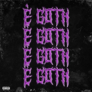 È GOTH x4 (Explicit)