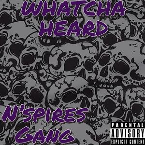 WHATCHA HEARD (Explicit)