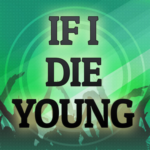 If I Die Young (A Tribute to The Band Perry)
