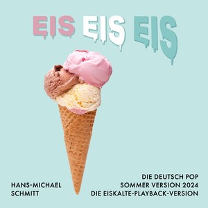 Eis Eis Eis (DIE DEUTSCH POP SOMMER VERSION 2024)