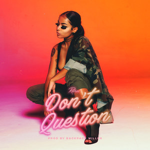 Don't Question (Explicit)