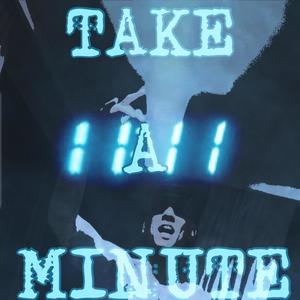 Take A Minute (Explicit)