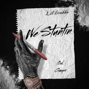 We Stuntin (feat. Drakko) [Explicit]