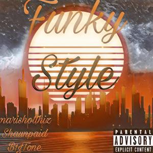 Funky Style (feat. B1g Tone & Shaunpaid) [Explicit]