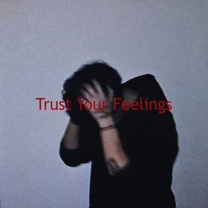 Trust Your Feelings (Explicit)