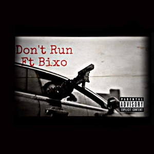 Don't Run (#FreeBixo) (feat. Bixo) [Explicit]