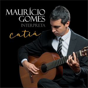 Maurício Gomes Interpreta Catiá