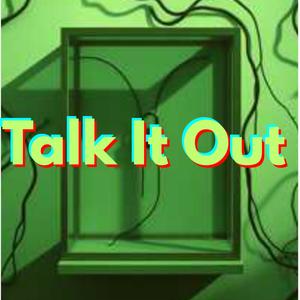 Talk It Out