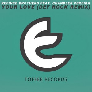 Your Love Feat. Chandler Pereira (Def Rock Remix)