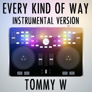 Every Kind of Way (Instrumental Version)