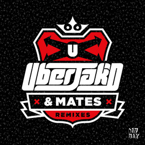 Uberjak'd & Mates (Remixes)