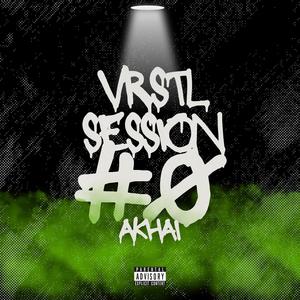 Akhai - Vrstl Session #0 (feat. Akhai) [Explicit]